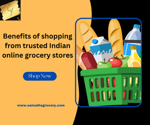 Benefits of Shopping from Trusted Indian Online Grocery Stores